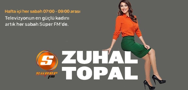 Zuhal TOPAL Artık Süper FM’de!